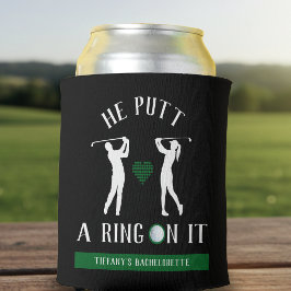 He Putt a Ring On It Golf Bachelorette Party Black Can Cooler