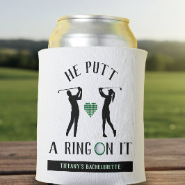 He Putt a Ring On It Golf Bachelorette Party White Can Cooler