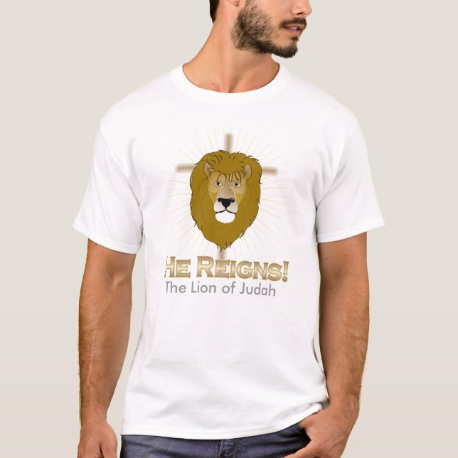 He Reigns, The Lion of Judah T-SHIRT (Front)