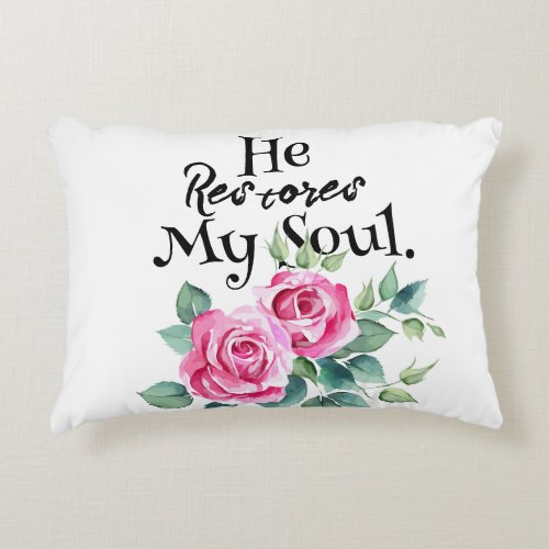 He Restores My Soul  Accent Pillow