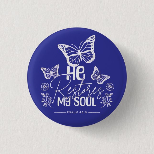He Restores My Soul Button (Front)