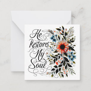 He restores my soul floral note card