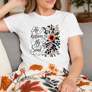 He restores my soul floral T-Shirt