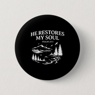 He Restores My Soul Psalm 23_3 Christian Bible Ver Button