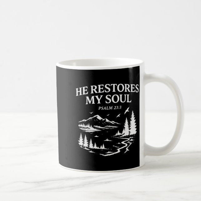 He Restores My Soul Psalm 23_3 Christian Bible Ver Coffee Mug (Right)