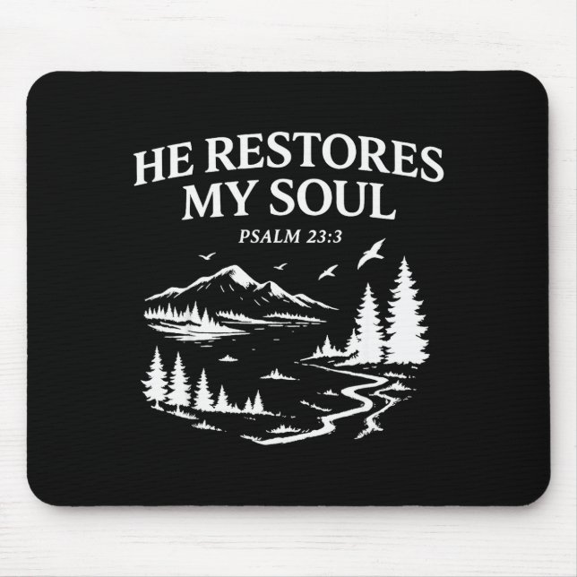 He Restores My Soul Psalm 23_3 Christian Bible Ver Mouse Pad (Front)