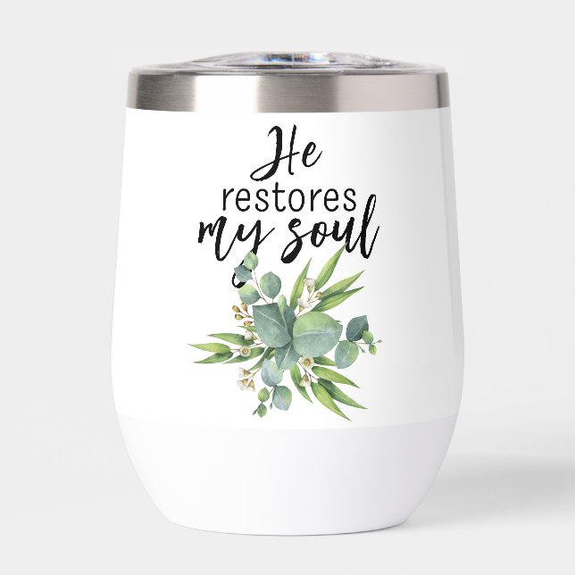 He Restores My Soul Thermal Wine Tumbler (Front)