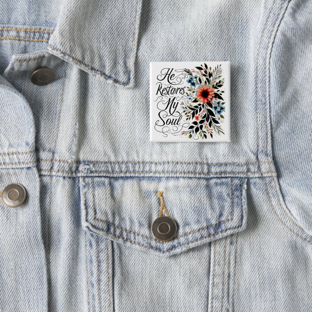 He restores my sould floral button (In Situ)