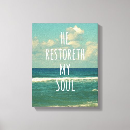 He restoreth my Soul Bible Verse Canvas Print