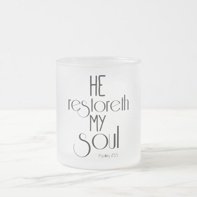 He restoreth my Soul Bible Verse Frosted Glass Coffee Mug (Center)