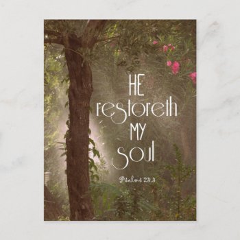 He Restoreth My Soul Bible Verse Postcard by Christian_Quote at Zazzle