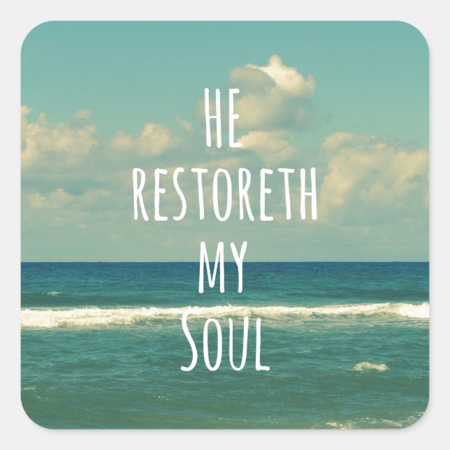 He restoreth my Soul Bible Verse Scripture Square Sticker (Front)