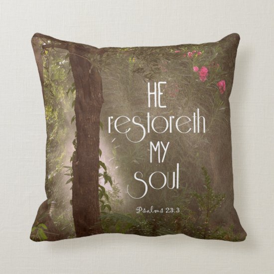 He restoreth my Soul Bible Verse Throw Pillow