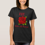 He Rose T-shirt at Zazzle