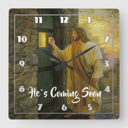 HES COMING SOON Jesus At Your Door Square Wall Clock