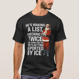 He s Making A List Check It Twice We re Gonna Find T-Shirt