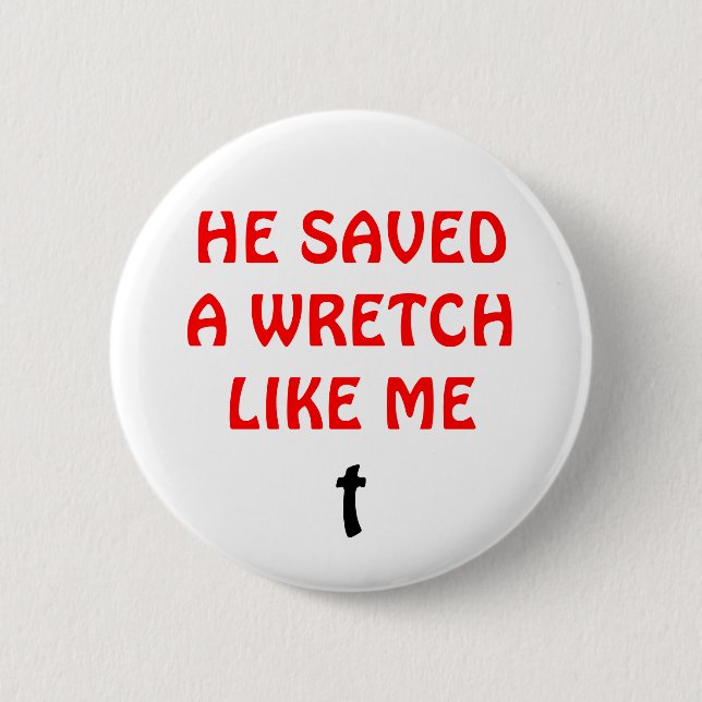 He Saved a Wretch Like Me Button (Front)