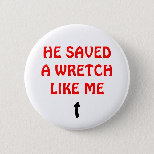 He Saved a Wretch Like Me Button