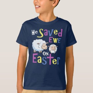 He Saved Ewe | Kids Easter T-Shirt