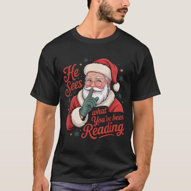 He Sees What You've Been Reading, Retro Santa Chri T-Shirt (Front)