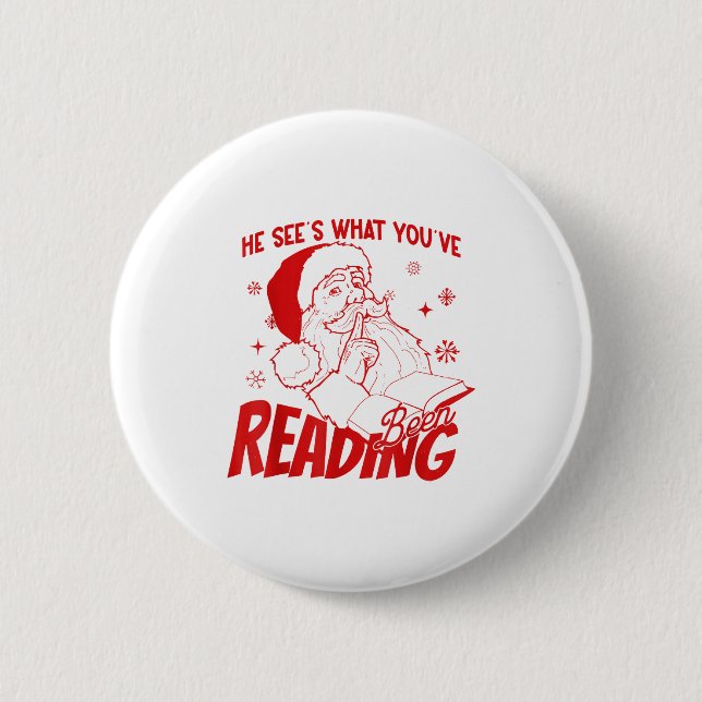He Sees What You've Been Reading Santa Bookish Chr Button (Front)