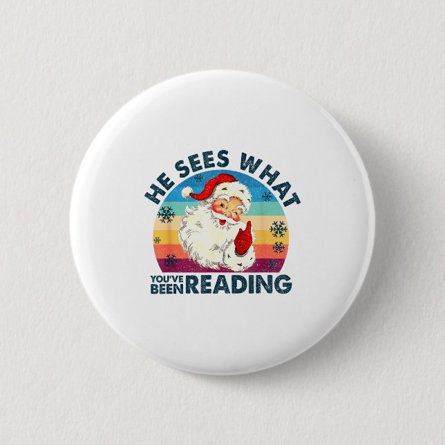 He Sees What You've Been Reading Santa Christmas B Button (Front)