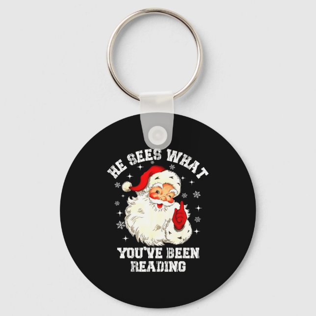 He Sees What You've Been Reading Santa Christmas B Keychain (Front)