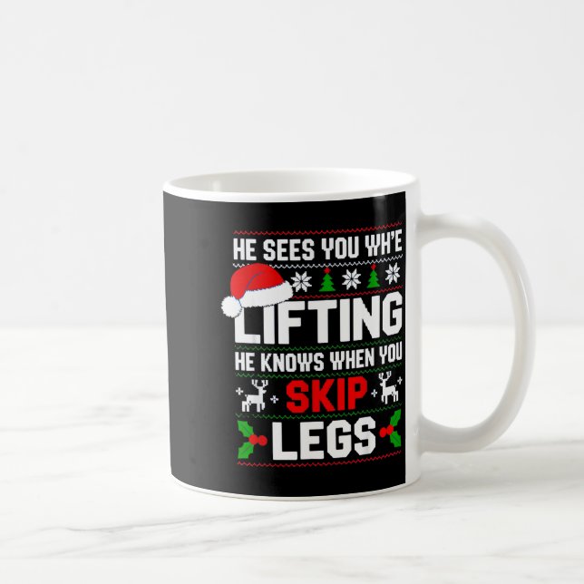 He Sees You Lifting Skip Legs Gym Enthusiasts Funn Coffee Mug (Right)