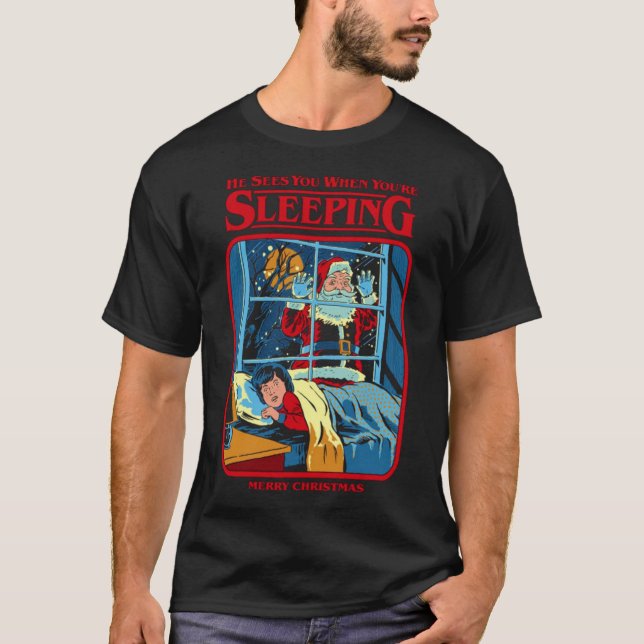 He Sees You When You&X27;Re Sleeping   T-Shirt (Front)