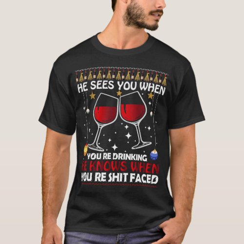 He sees you when youre drinking Funny Christmas  T_Shirt