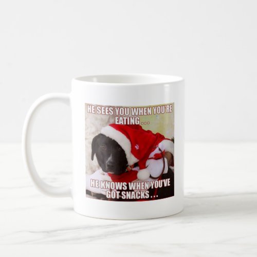 HE SEES YOU WHEN YOURE EATING HE KNOWS WHEN YOU  COFFEE MUG