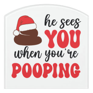 He Sees You When You're Pooping Door Sign