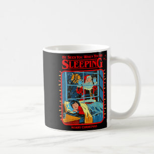 He Sees You When You're Sleeng Merry Christmas  Coffee Mug