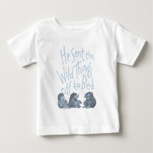He Sent the Wild Things Off to Bed _ Blue Baby T_Shirt
