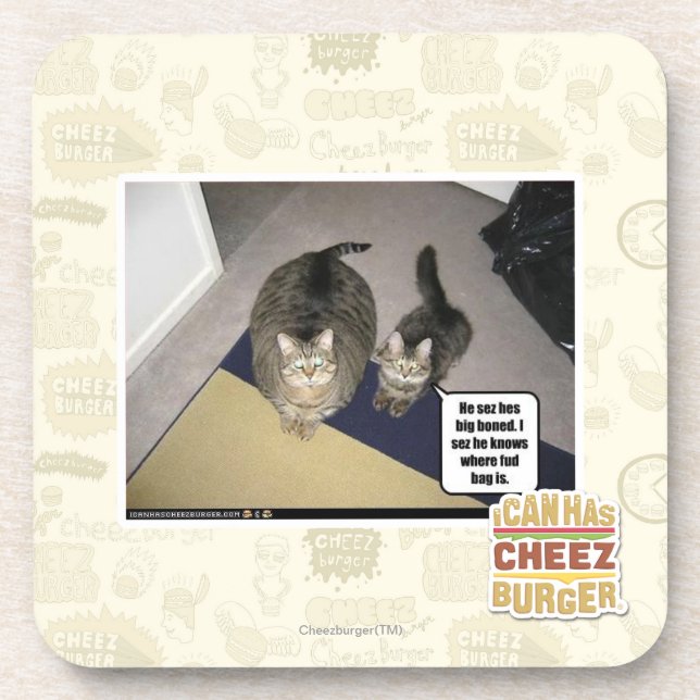 He sez hes big boned. beverage coaster (Front)