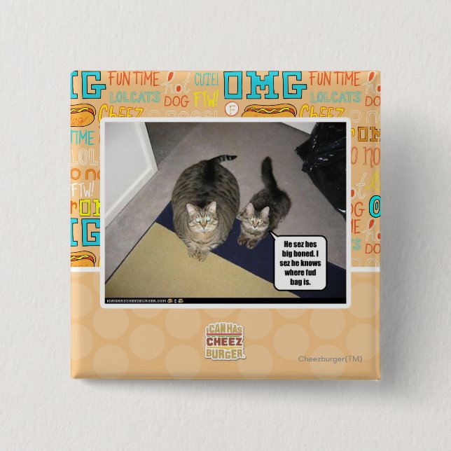 He sez hes big boned. button (Front)