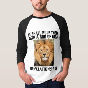 HE SHALL RULE THEM WITH A ROD OF IRON, T-Shirts