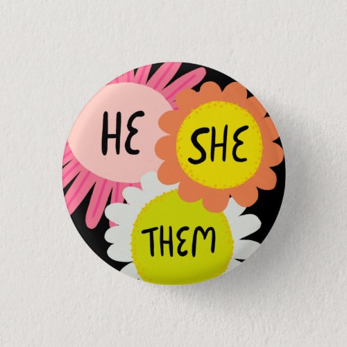 HESHE  THEM Pronouns Flowers Pride Handlettered Button