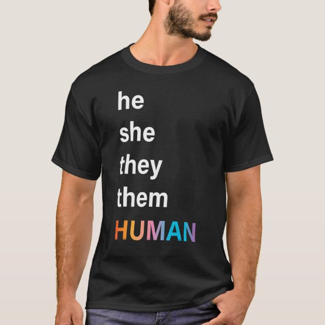 He She They Them Human Lgbtq Pride T-Shirt (Front)
