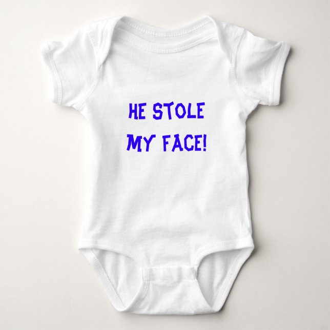 He stole my face! baby bodysuit (Front)