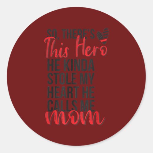 He Stole My Heart Firefighter Mom Of A Fireman  Classic Round Sticker