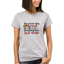 He Stole My Heart I'm Taking His Last Name Bride