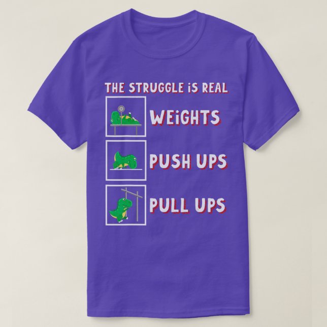he Struggle Is Real Dinosaur rex Fit Weightlift Di T-Shirt (Design Front)