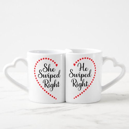 He Swiped Right She Swiped Right For Couples Coffee Mug Set