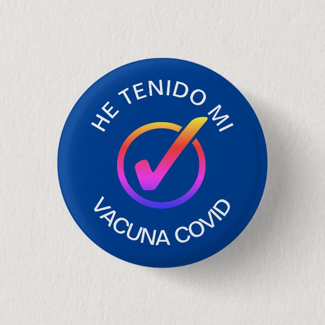 He Tenido Mi Vacuna COVID Pin (Front)