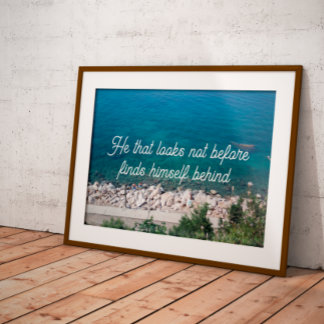 He that looks not before finds himself  poster