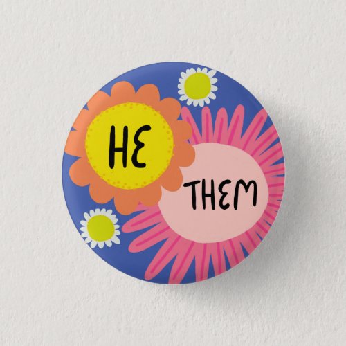HE  THEM Pronouns Flowers Pride Handlettered  Button