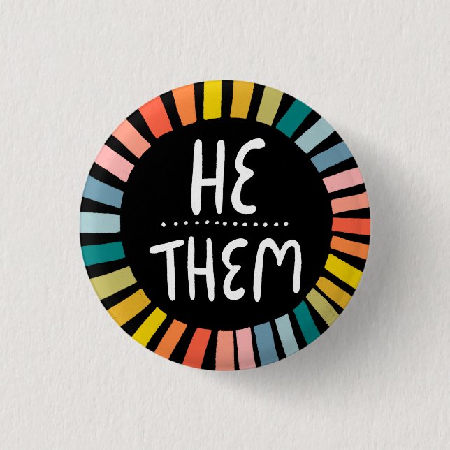 HE / THEM Pronouns Rainbow Handlettered Pride  Button (Front)