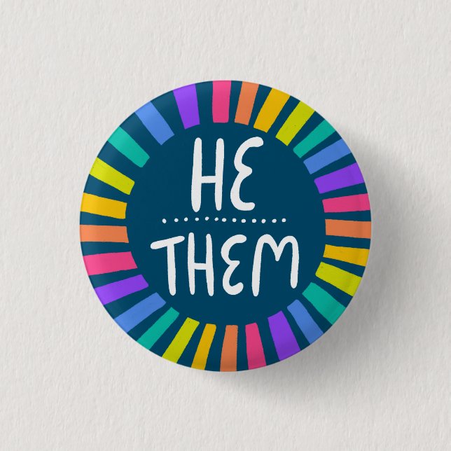 HE / THEM Pronouns Rainbow Handlettered Pride Button (Front)