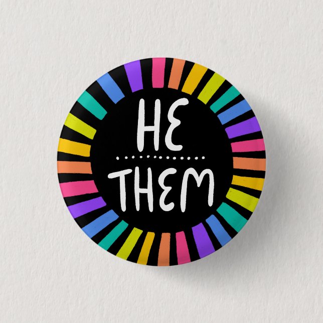 HE / THEM Pronouns Rainbow Handlettered Pride Button (Front)